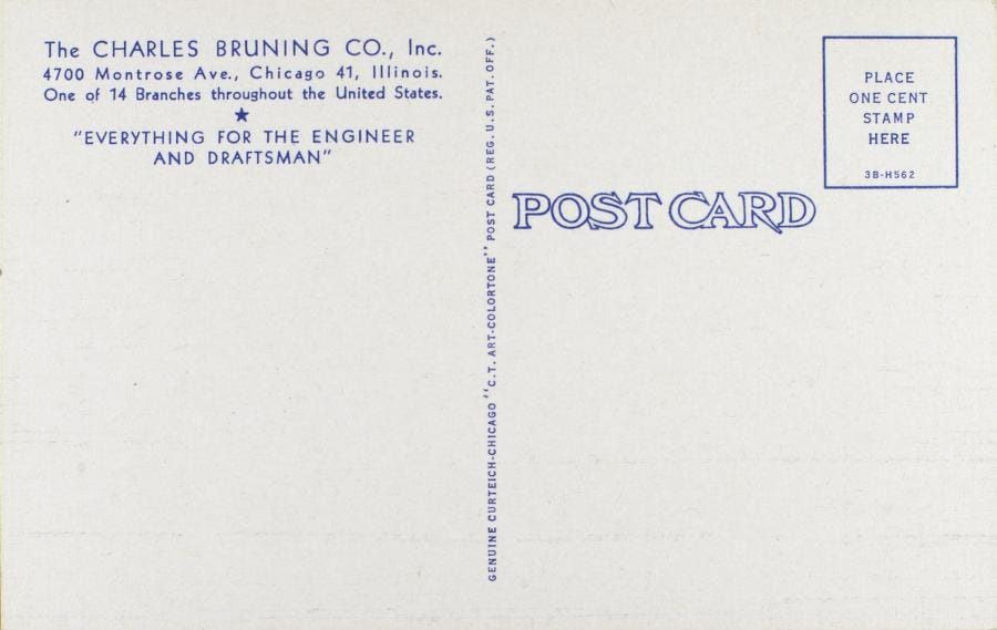 Back of the postcard, text "The Charles Bruning Co., Inc. 4700 Montrose Ave., Chicago 41, Illinois. One of 14 Branches throughout the US. "Everything for the Engineer and Draftsman".